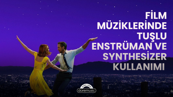 doremusic - Film Müziklerinde Tuşlu Enstrüman ve Synthesizer Kullanımı Tarihsel Gelişim, Temel Modeller ve Ses Tasarımı