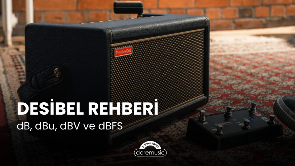 Ses Teknolojilerinde Desibel Rehberi: dB, dBu, dBV ve dBFS Ne Anlama Gelir?